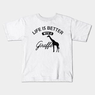 Giraffe - Life is better with a Giraffe Kids T-Shirt